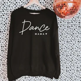 Dance Mama Crewneck Sweatshirt